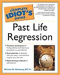 Complete Idiots Guide To Past Life Regression