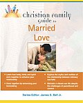 Christian Family Guide To Married Love