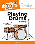 Complete Idiots Guide to Playing Drums 2nd Edition With CD