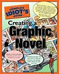 Complete Idiots Guide to Creating a Graphic Novel