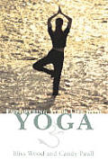 Empowering Your Life With Yoga