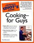 Complete Idiots Guide to Cooking For Guys