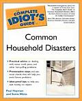Complete Idiots Guide To Common Household Disasters