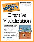 Complete Idiots Guide to Creative Visualization