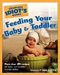 Complete Idiots Guide to Feeding Your Baby & Toddler