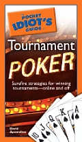Pocket Idiots Guide To Tournament Poker