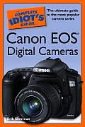 Complete Idiots Guide to Canon EOS Digital Cameras