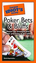 Pocket Idiots Guide To Poker Bets & Bluffs