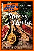 The Complete Idiot's Guide to Spices and Herbs