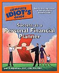 Complete Idiots Guide to Success as a Personal Financial Planner