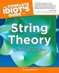 Complete Idiots Guide to String Theory