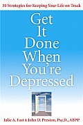 Get It Done When Youre Depressed 50 Strategies for Keeping Your Life on Track