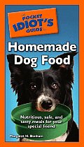 Pocket Idiots Guide To Homemade Dog Food