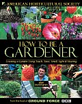How To Be A Gardener Creating A Garden