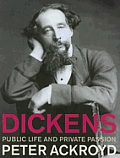 Dickens Public Life & Private Passion