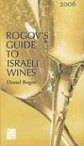 Rogovs Guide To Israeli Wines 2006