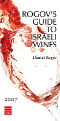 Rogovs Guide To Israeli Wines 2007