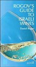 Rogovs Guide To Israeli Wines 2008