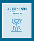 Basic Mencius The Wisdom & Advice of Chinas Second Sage
