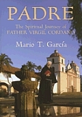 Padre Spiritual Journey Of Father Virgil
