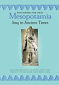 Picturing The Past Mesopotamia Iraq In Ancient Times