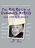 Big Book of Dummies Rebels & Other Geniuses