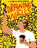 Drawing on Walls A Story of Keith Haring
