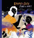 Kamau and Zuzu Find a Way: A Picture Book