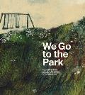 We Go to the Park: A Picture Book