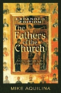 Fathers of the Church An Introduction to the First Christian Teachers