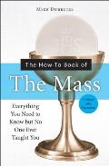 How To Book of the Mass Everything You Need to Know But No One Ever Taught You