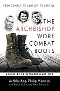 The Archbishop Wore Combat Boots: Memoir of an Extraordinary Life