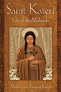 Saint Kateri Lily of the Mohawks