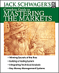 Jack Schwagers Complete Guide to Mastering the Markets