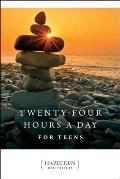 24 Hours a Day for Teens