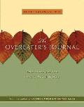 The Overeater's Journal: Exercises for the Heart, Mind, and Soul