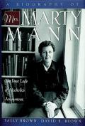 A Biography of Mrs Marty Mann: The First Lady of Alcoholics Anonymous