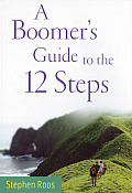 Boomers Guide To The 12 Steps