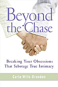Beyond The Chase Breaking Your Obsession