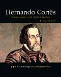 Hernando Cortes: Conquistador and Empire Builder