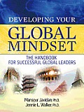 Developing Your Global Mindset The Handbook For Successful Global Leaders