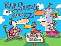 King Snozzle of Snozz