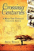 Crossing Centuries A Road Trip Through Colonial Africa