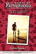 In Search of Fatherhood A Mother Lode of Wisdom from the World of Daughterhood