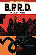 B P R D Volume 03 Plague Of Frogs
