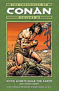 Conan Chronicles 10 When Giants Walk the Earth & Other Stories