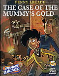 Penny Arcade 05 the Case Of The Mummys Gold
