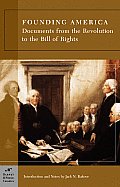 Founding America Documents from the Revolution to the Bill of Rights