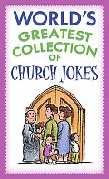 Worlds Greatest Collection of Church Jokes