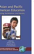 Asian and Pacific American Education: Learning, Socialization and Identity (Hc)